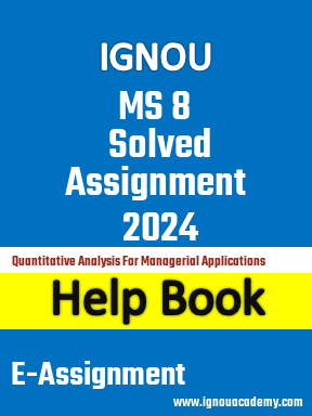 IGNOU MS 8 Solved Assignment 2024